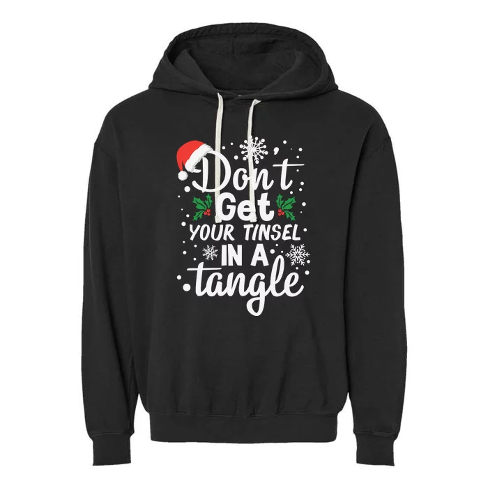 Don't Get Your Tinsel In A Tangle Christmas Funny Santa Hat Garment-Dyed Fleece Hoodie