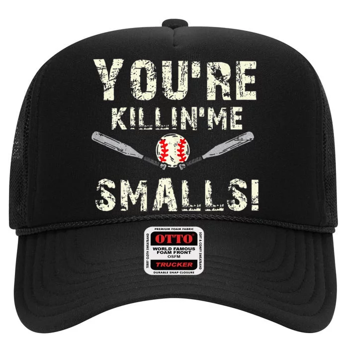 Dad Gift YouRe Killing Me Smalls Dad And Child High Crown Mesh Trucker Hat