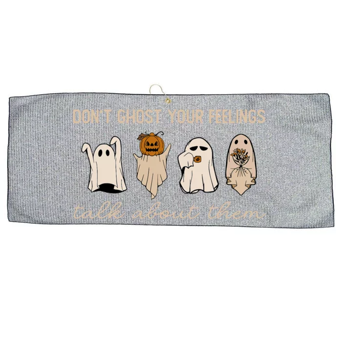 DonT Ghost Your Feelings Halloween Mental Health Awareness Large Microfiber Waffle Golf Towel