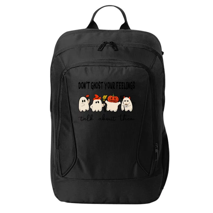 DonT Ghost Your Feelings Halloween Mental Health City Backpack