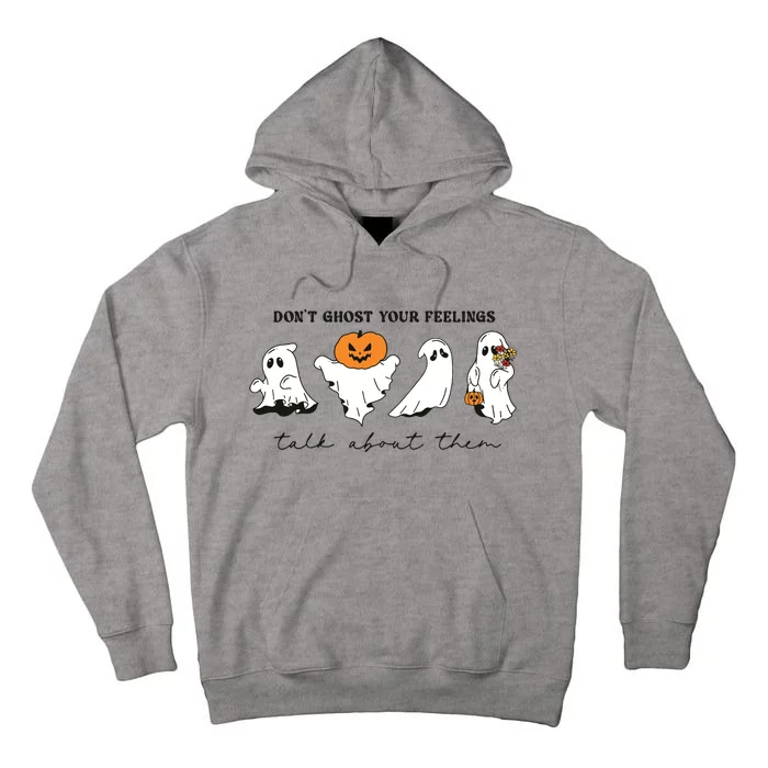 DonT Ghost Your Feelings Inspirational Therapy Psychologist Tall Hoodie