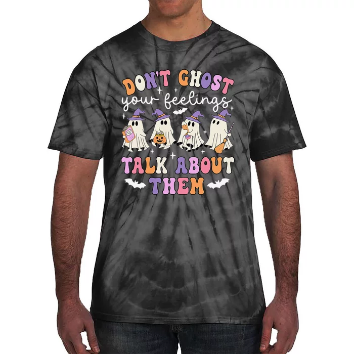 Dont Ghost Your Feeling Halloween School Counselor Halloween Gift Tie-Dye T-Shirt