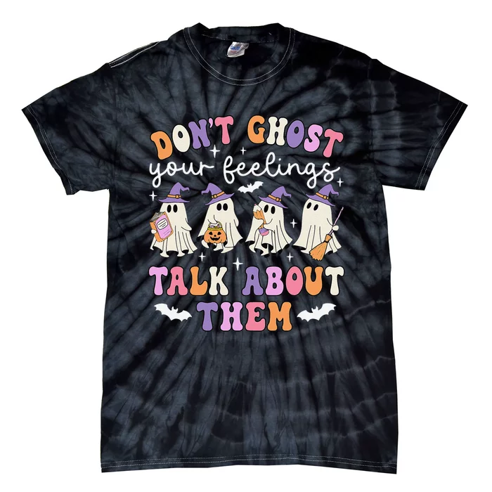 Dont Ghost Your Feeling Halloween School Counselor Halloween Gift Tie-Dye T-Shirt