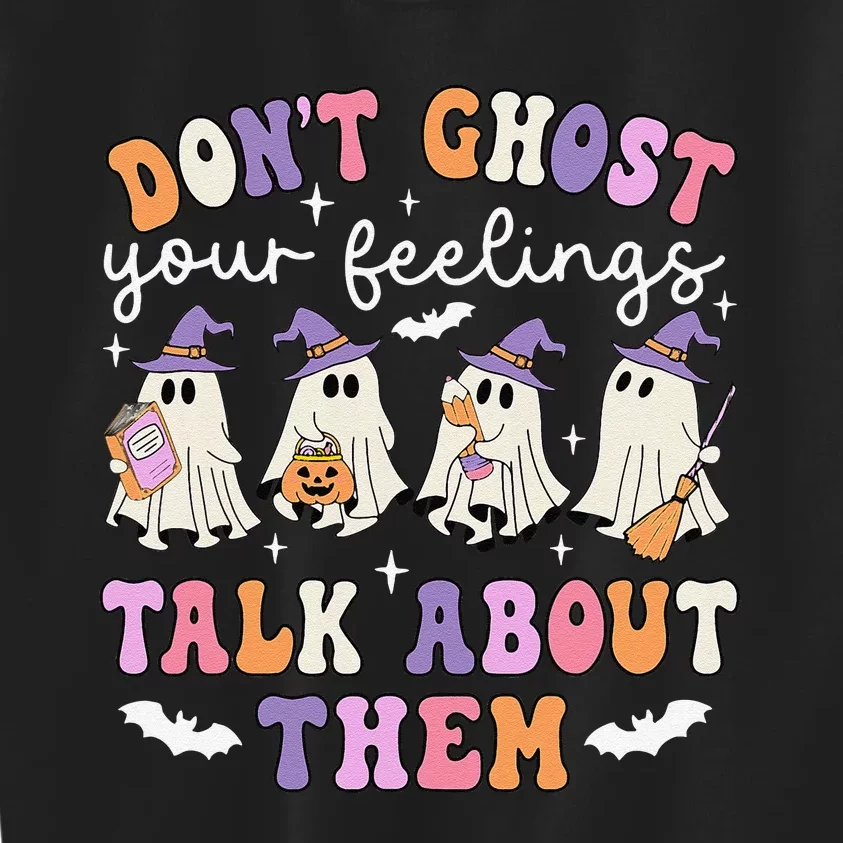 Dont Ghost Your Feeling Halloween School Counselor Halloween Gift Kids Sweatshirt