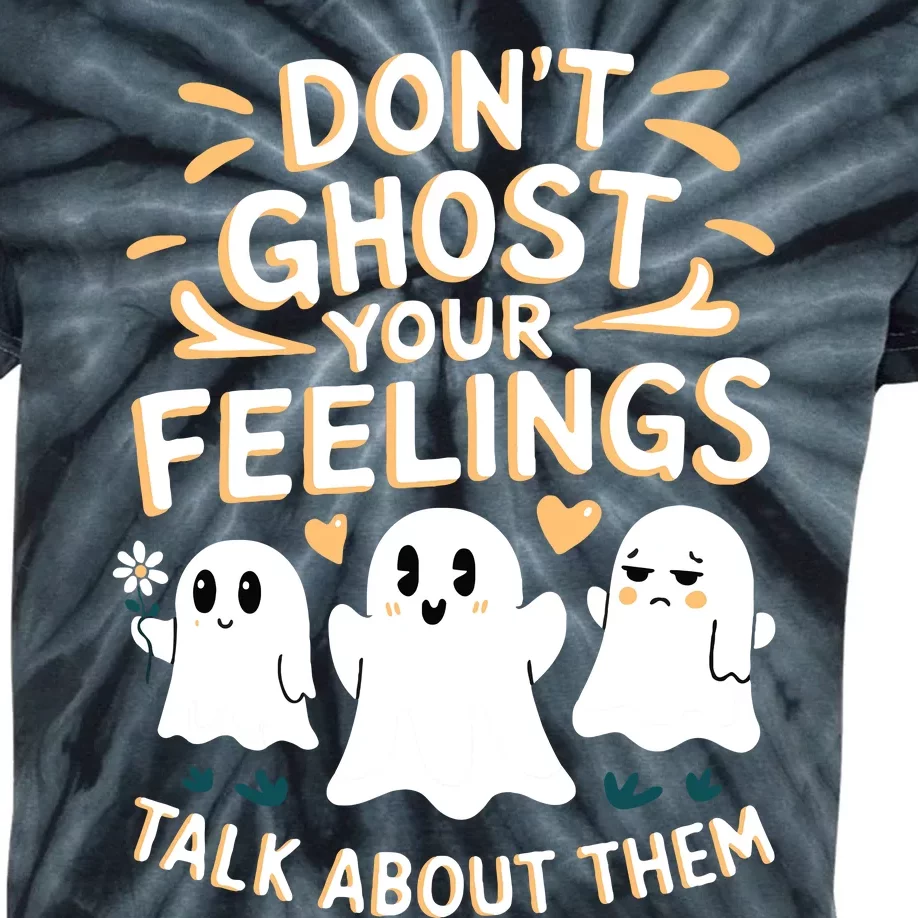 DonT Ghost Your Feelings Halloween Mental Health Kids Tie-Dye T-Shirt