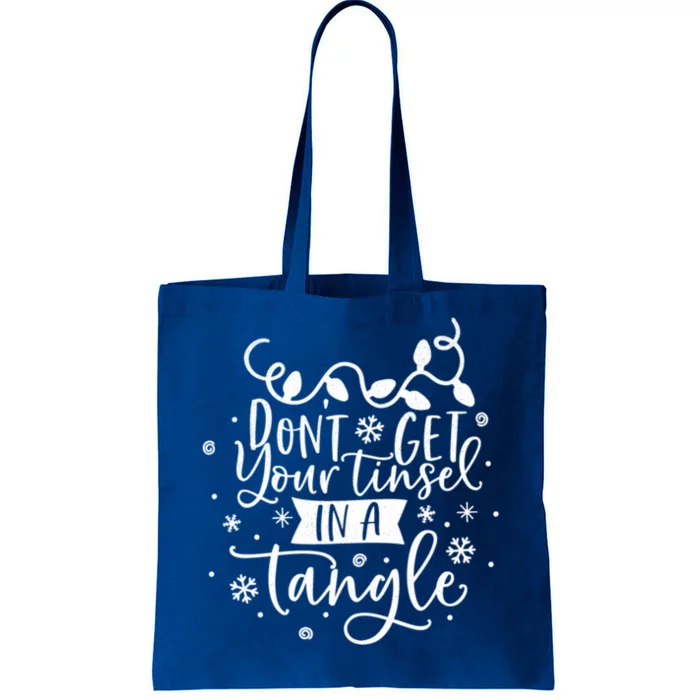 DonT Get Your Tinsel In A Tangle Funny Holiday Christmas Gift Tote Bag