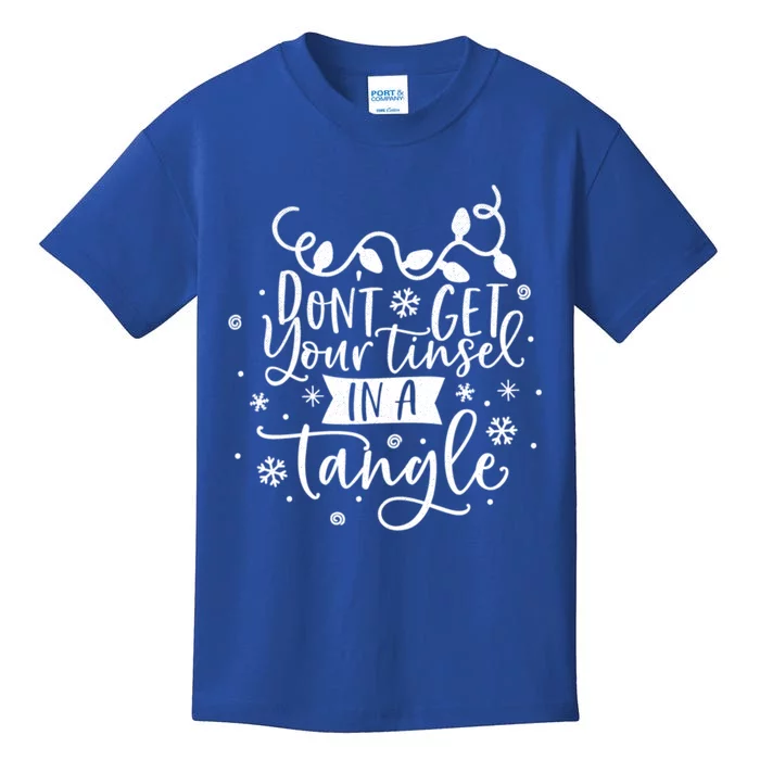 DonT Get Your Tinsel In A Tangle Funny Holiday Christmas Gift Kids T-Shirt