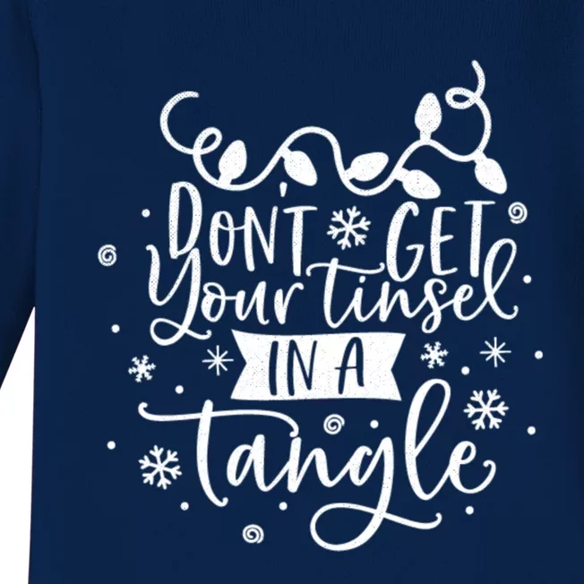 DonT Get Your Tinsel In A Tangle Funny Holiday Christmas Gift Baby Long Sleeve Bodysuit