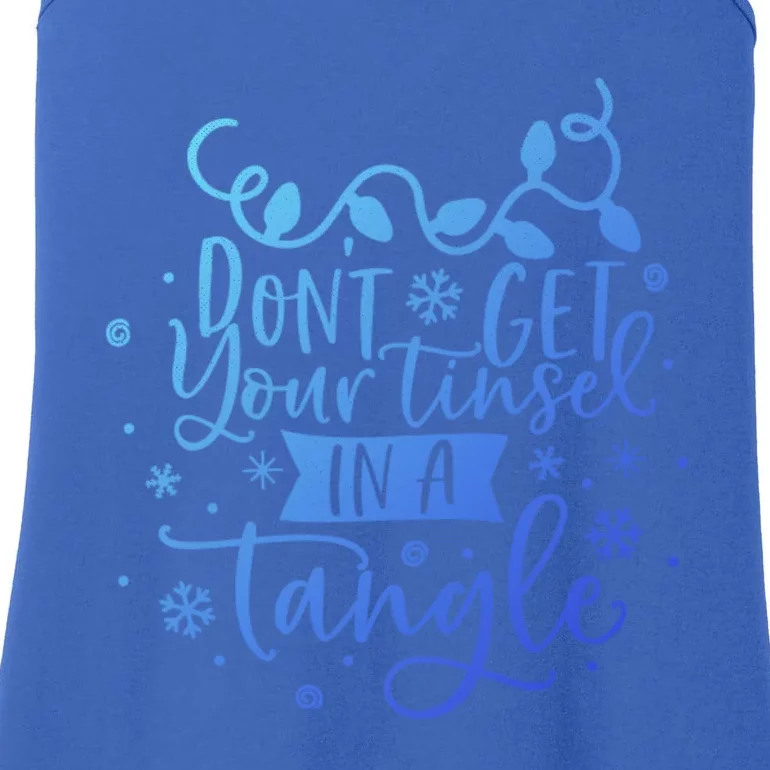 DonT Get Your Tinsel In A Tangle Funny Holiday Christmas Cool Gift Ladies Essential Tank