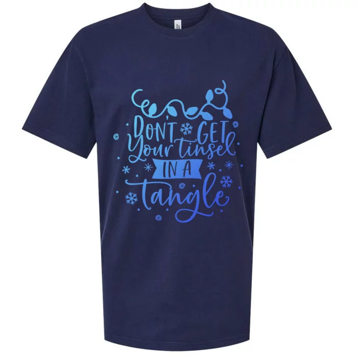 DonT Get Your Tinsel In A Tangle Funny Holiday Christmas Cool Gift Sueded Cloud Jersey T-Shirt