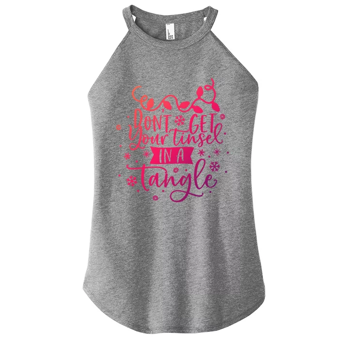 DonT Get Your Tinsel In A Tangle Funny Holiday Christmas Cool Gift Women’s Perfect Tri Rocker Tank