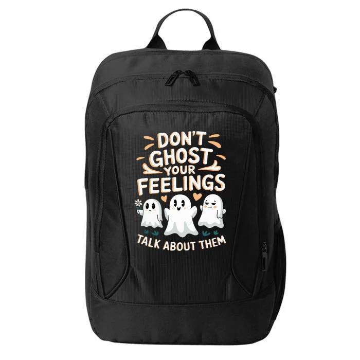 DonT Ghost Your Feelings Halloween Mental Health City Backpack