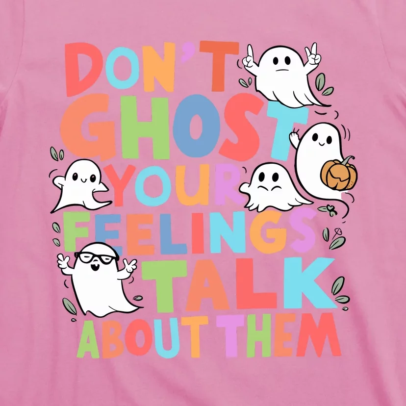 Dont Ghost Your Feelings Cute Ghoul T-Shirt