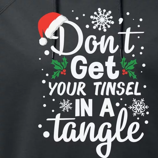 DonT Get Your Tinsel In A Tangle Performance Fleece Hoodie