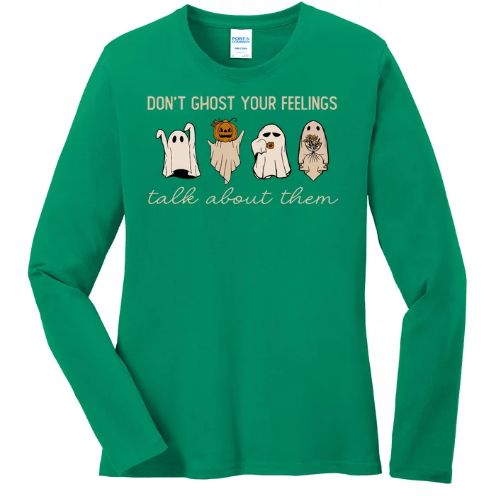 DonT Ghost Your Feelings Halloween Mental Health Awareness Ladies Long Sleeve Shirt