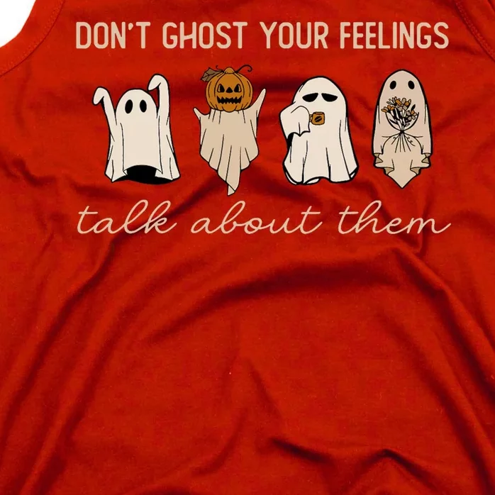 DonT Ghost Your Feelings Halloween Mental Health Awareness Tank Top