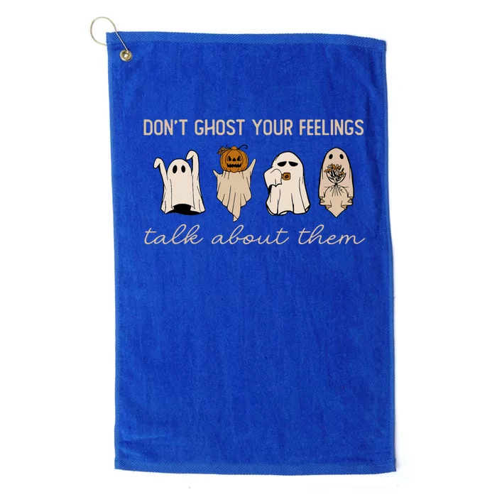 DonT Ghost Your Feelings Halloween Mental Health Awareness Platinum Collection Golf Towel