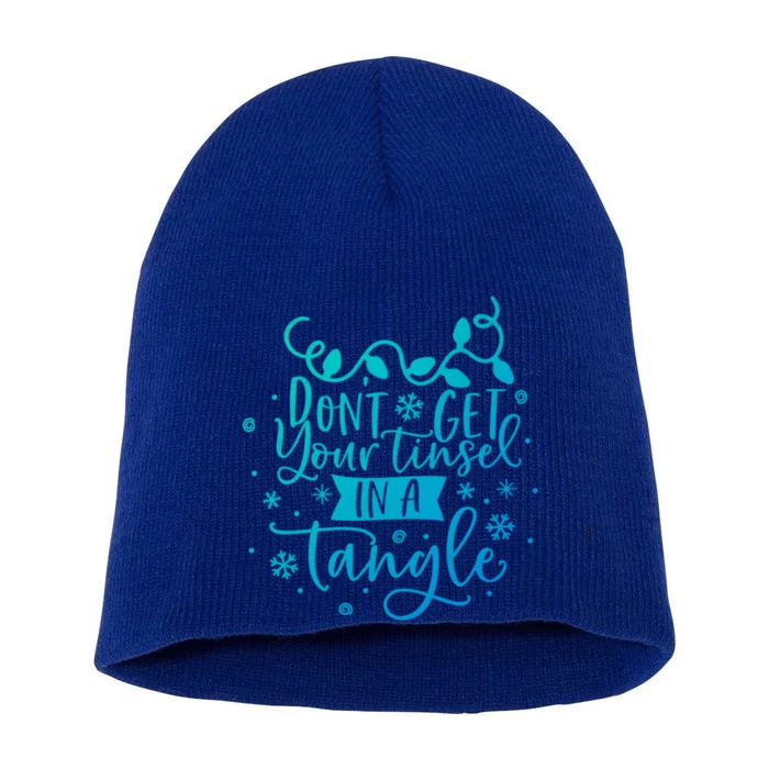 DonT Get Your Tinsel In A Tangle Funny Holiday Christmas Cool Gift Short Acrylic Beanie