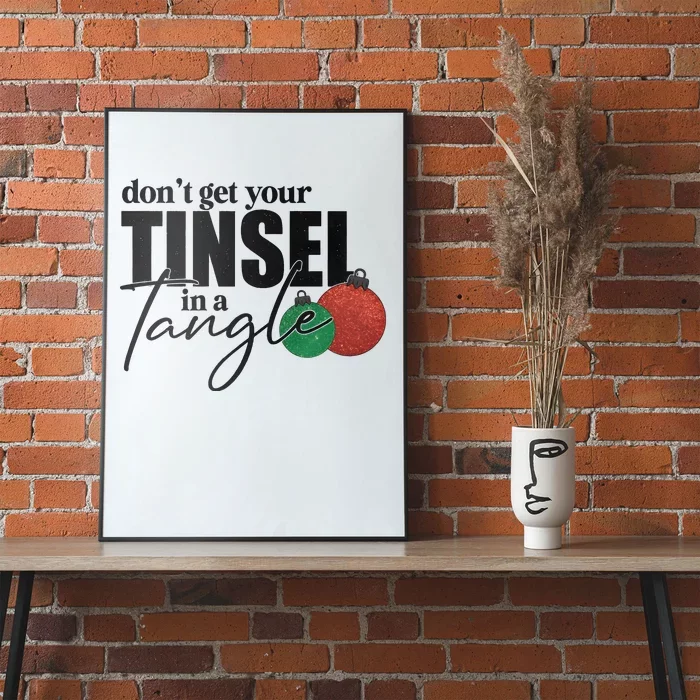 Dont Get Your Tinsel In A Tangle Christmas Poster