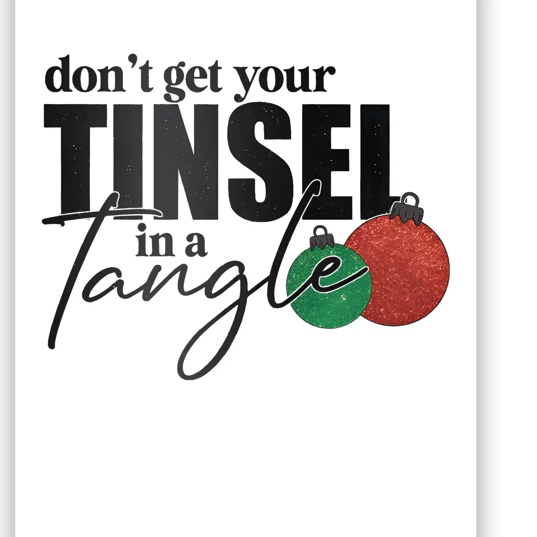 Dont Get Your Tinsel In A Tangle Christmas Poster