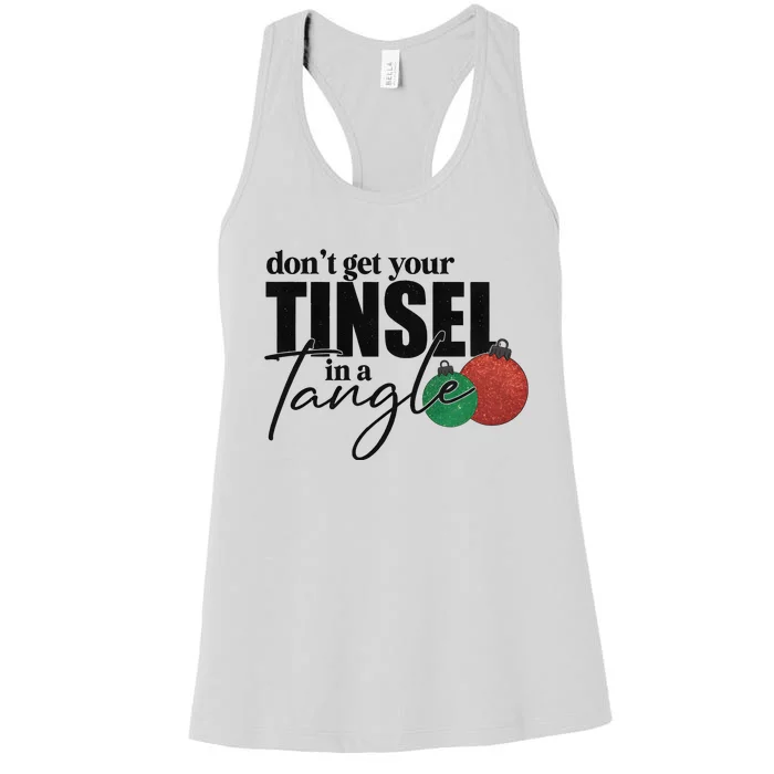 Dont Get Your Tinsel In A Tangle Christmas Women's Racerback Tank