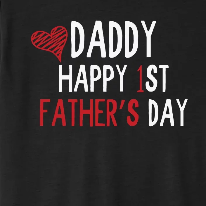 Daddy Happy 1st Fathers Day ChromaSoft Performance T-Shirt