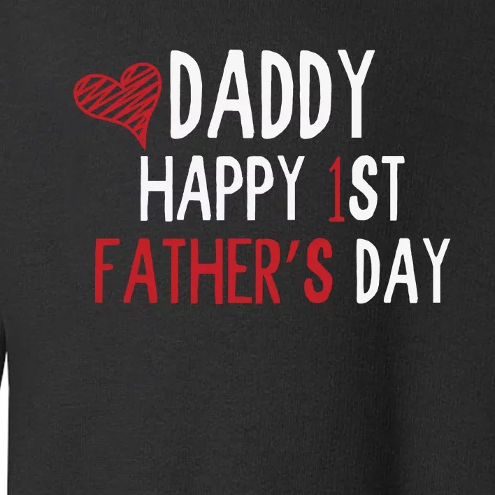 Daddy Happy 1st Fathers Day Toddler Sweatshirt