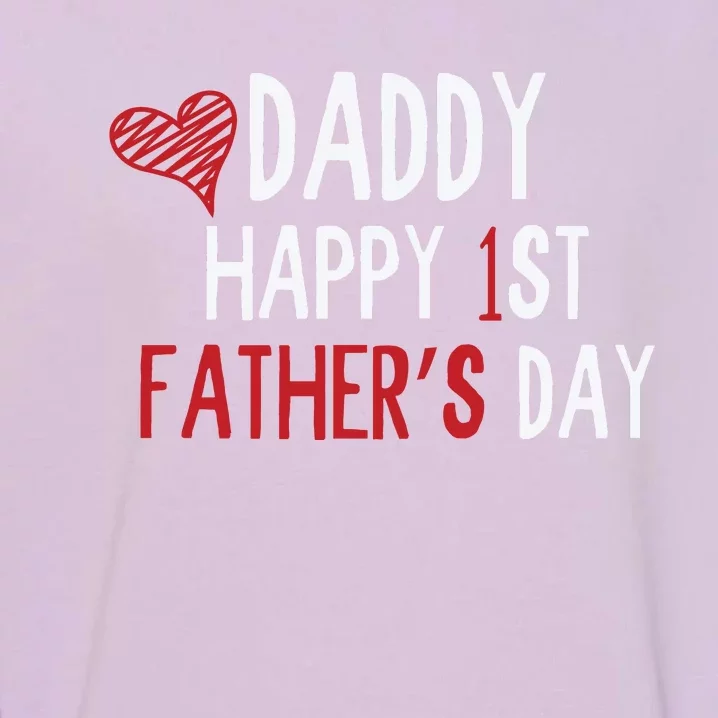 Daddy Happy 1st Fathers Day Garment-Dyed Sweatshirt