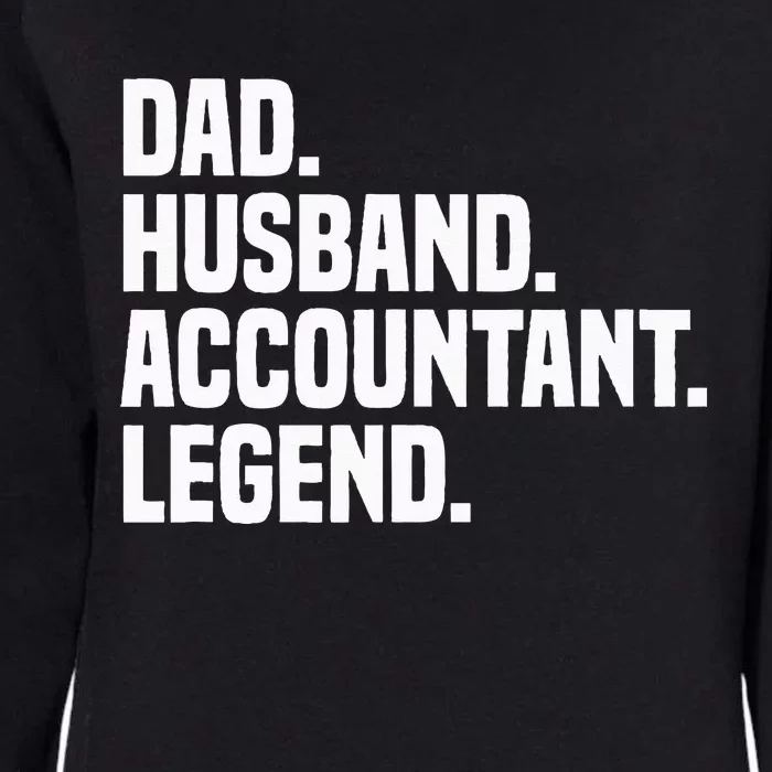 Dad Husband Accountant Legend Accounting Tax Accountant Womens California Wash Sweatshirt