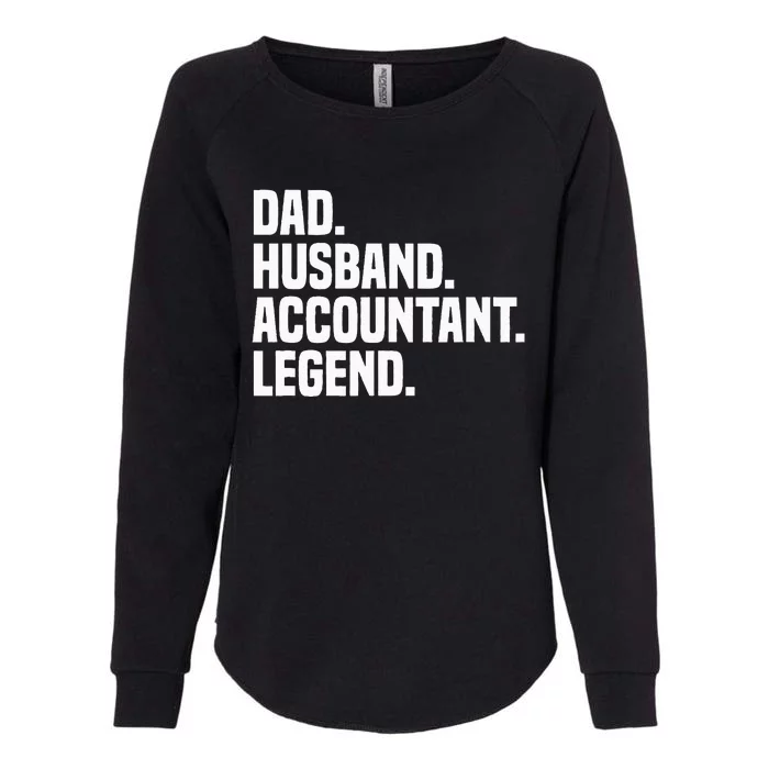 Dad Husband Accountant Legend Accounting Tax Accountant Womens California Wash Sweatshirt