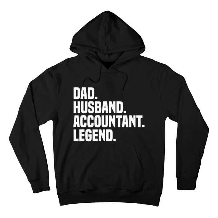 Dad Husband Accountant Legend Accounting Tax Accountant Tall Hoodie