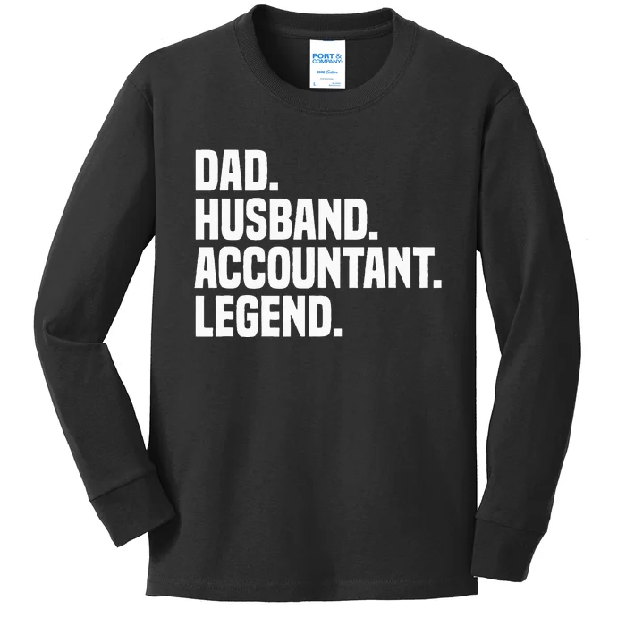 Dad Husband Accountant Legend Accounting Tax Accountant Kids Long Sleeve Shirt