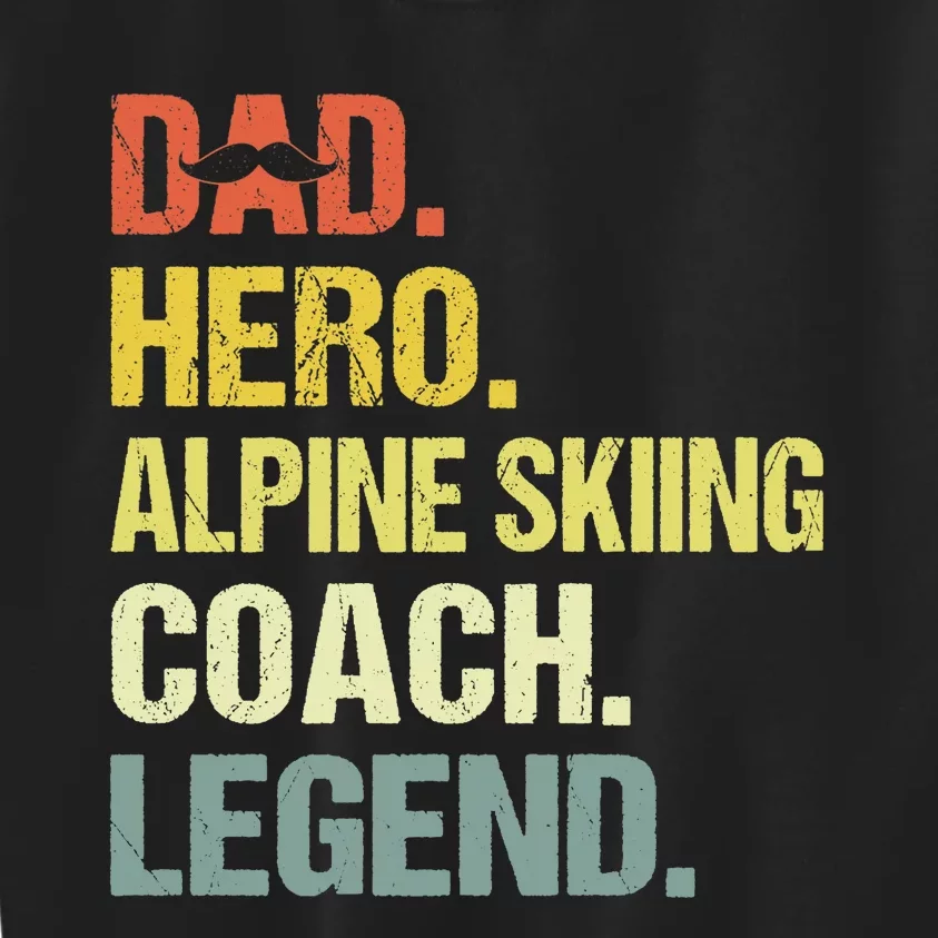 Dad Hero Alpine Skiing Coach Funny Alpine Skiing Coach Kids Sweatshirt