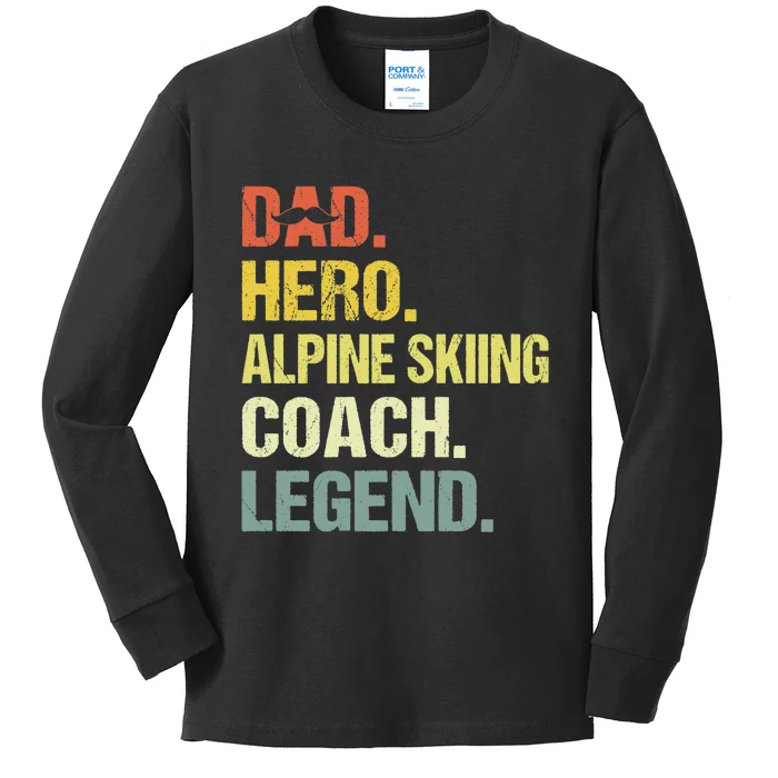 Dad Hero Alpine Skiing Coach Funny Alpine Skiing Coach Kids Long Sleeve Shirt