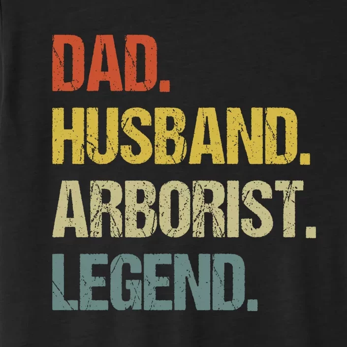 Dad Husband Arborist Legend ChromaSoft Performance T-Shirt