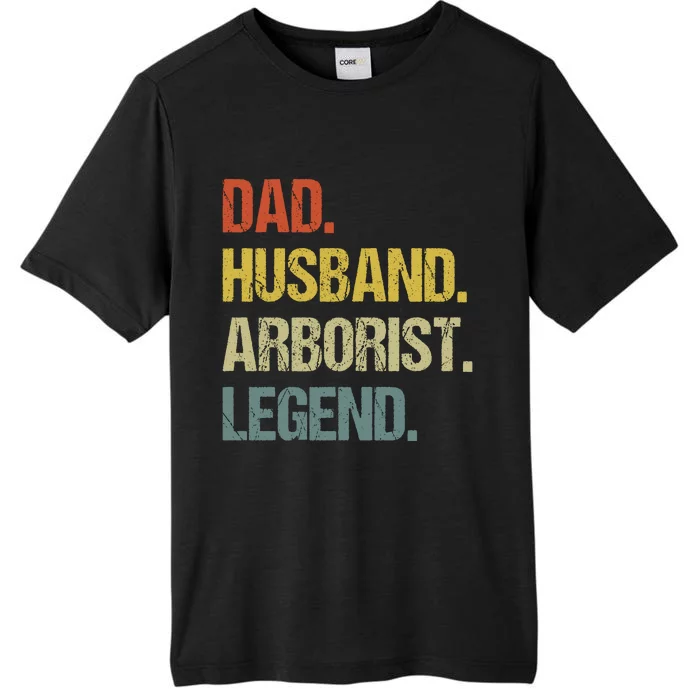 Dad Husband Arborist Legend ChromaSoft Performance T-Shirt