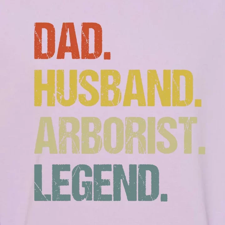 Dad Husband Arborist Legend Garment-Dyed Sweatshirt