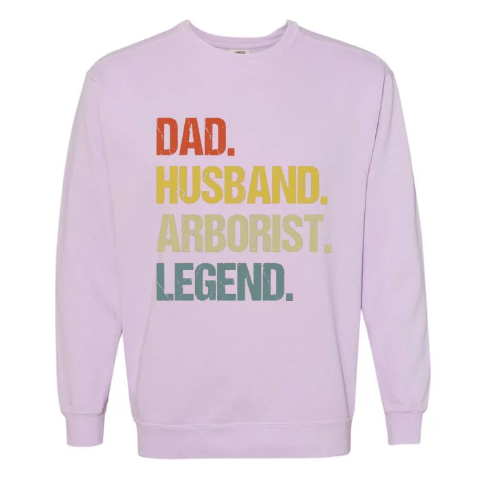 Dad Husband Arborist Legend Garment-Dyed Sweatshirt