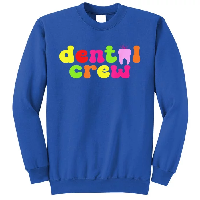 Dental Hygienist Assistants Dental Crew Tall Sweatshirt