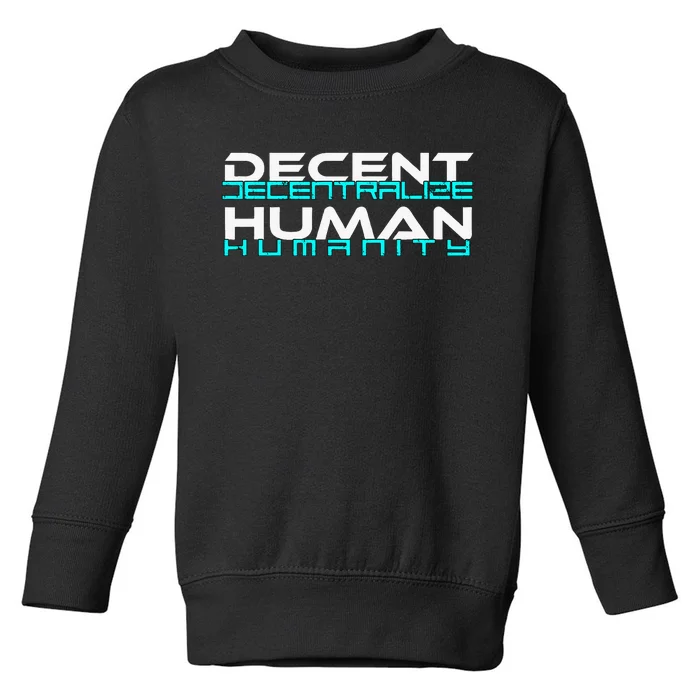 Decentralize Humanity Are You Decent Toddler Sweatshirt