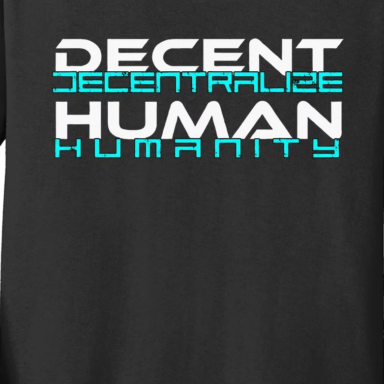 Decentralize Humanity Are You Decent Kids Long Sleeve Shirt