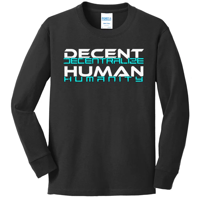 Decentralize Humanity Are You Decent Kids Long Sleeve Shirt