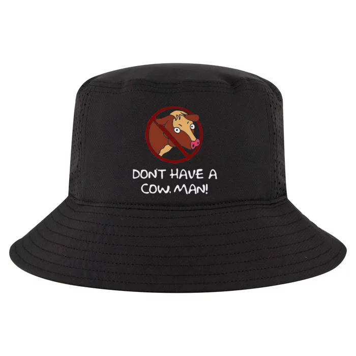 DonT Have A Cow. Man! Funny Cool Comfort Performance Bucket Hat