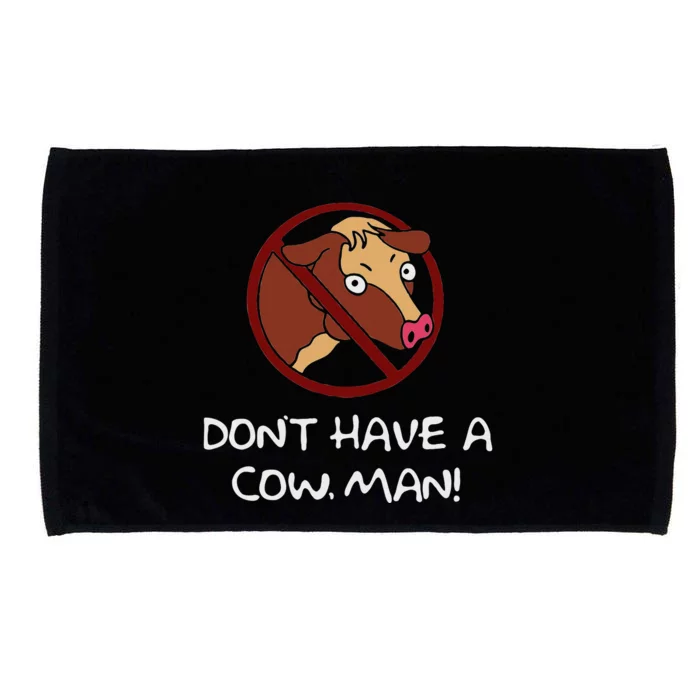 DonT Have A Cow. Man! Funny Microfiber Hand Towel