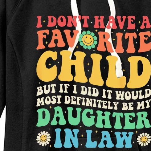 Dont Have A Favorite Child Most Definitely DaughterInLaw Women's Fleece Hoodie