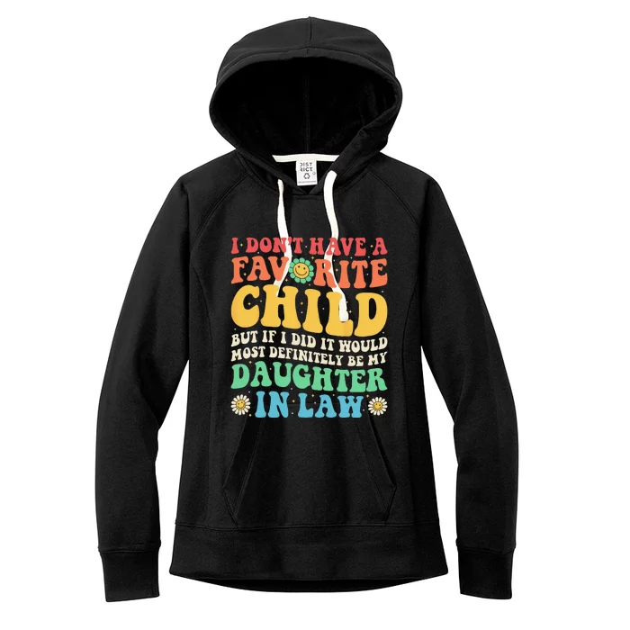 Dont Have A Favorite Child Most Definitely DaughterInLaw Women's Fleece Hoodie