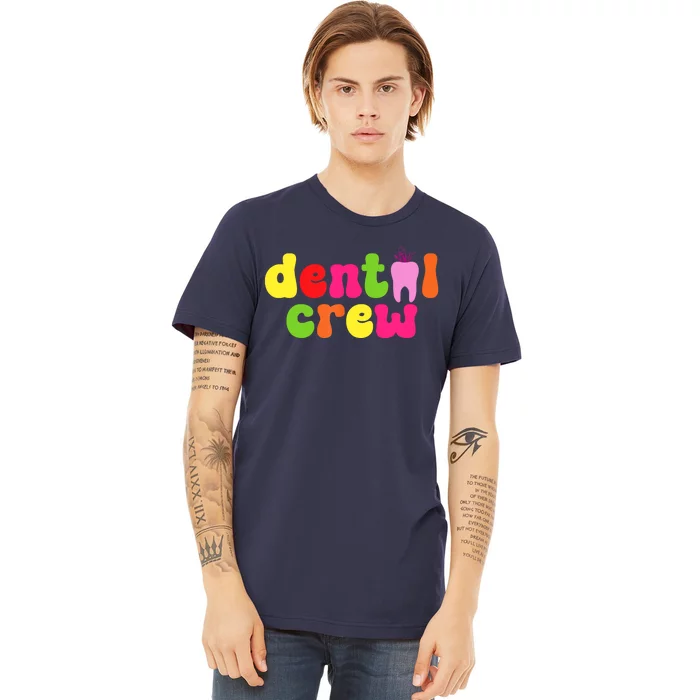 Dental Hygienist Assistants Dental Crew Premium T-Shirt