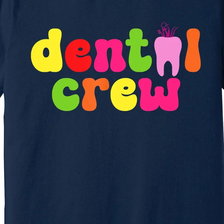 Dental Hygienist Assistants Dental Crew Premium T-Shirt