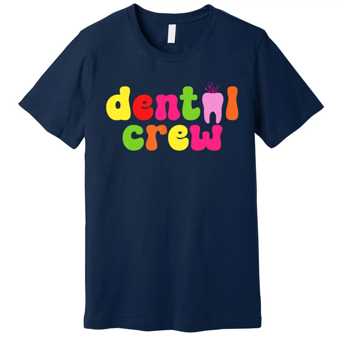 Dental Hygienist Assistants Dental Crew Premium T-Shirt