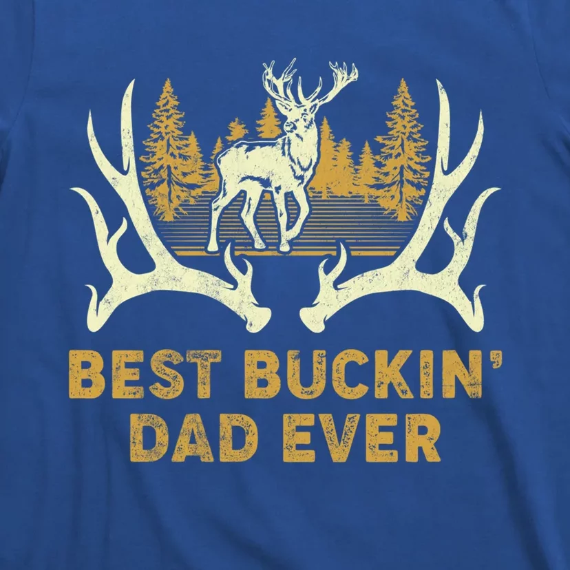 Deer Hunting Best Buckin Dad Ever Hunting Fathers Day Gift T-Shirt